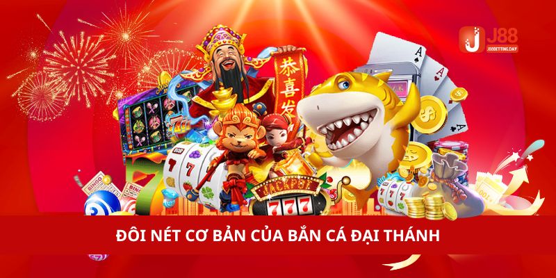 Đôi nét cơ bản của bắn cá đại thánh