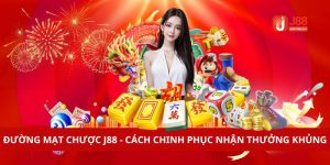 Đường Mạt Chược J88 - Cách Chinh Phục Nhận Thưởng Khủng