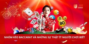 Nhóm Kéo Baccarat Và Những Sự Thật Ít Người Chơi Biết