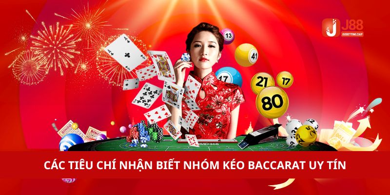 4 tiêu chí nhận biết nhóm kéo Baccarat uy tín