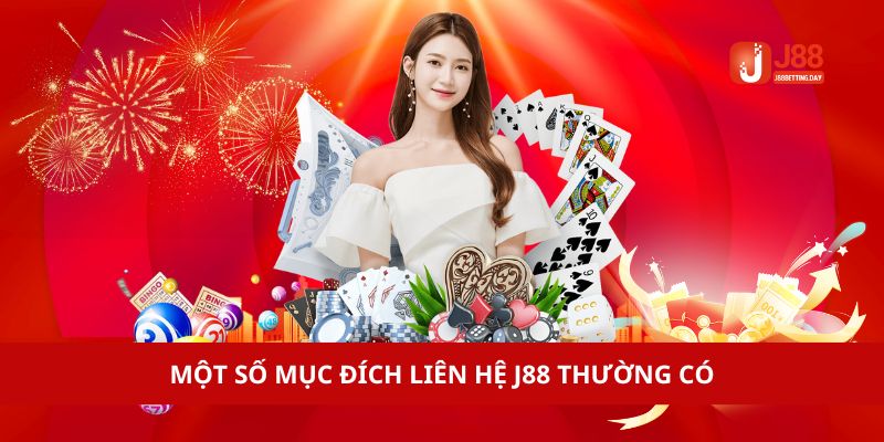 Một số mục đích liên hệ J88 thường có