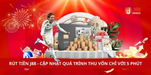 Rút Tiền J88 - Cập Nhật Quá Trình Thu Vốn Chỉ Với 5 Phút