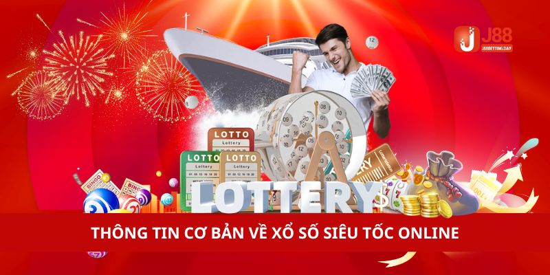 Thông tin cơ bản về xổ số siêu tốc online